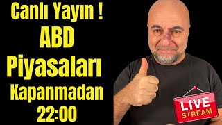 Canlı Yayın ABD Borsaları Kapanmadan [upl. by Haikezeh252]