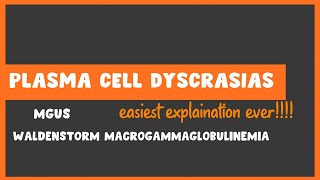 Plasma Cell Dyscrasias  MGUS and Waldenstorm macrogammaglobulinemia simplified  Usmle Hematology [upl. by Teddman]