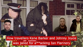 How Travellers Kane Barker and Johnny Joyce were jailed for Attcking Ian Flannery fyp travellers [upl. by Htebazileyram]