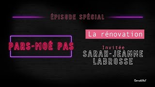 SarahJeanne Labrosse  La rénovation  Parsmoé pas édition spéciale COVID19 [upl. by Elleirol]