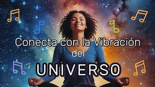 CONECTA con la Vibración del Universo Mente de Dios [upl. by Grory514]