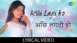 Achchi Lagti Ho with Lyrics  Kuch Naa Kaho  Abhishek Bachchan Aishwarya [upl. by Joyan]