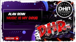 Alan Benn  Music Is My Drug  DHR [upl. by Acinej]