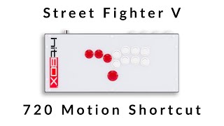 How to Hit Box 720 Motion Shortcuts  Street Fighter V [upl. by Neo]