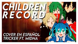 CHILDREN RECORD  Kagerou Project Spanish Cover by Tricker ft MidnaNarof [upl. by Banquer865]