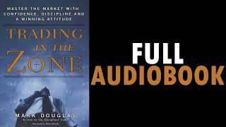 TRADING IN THE ZONE BY MARK DOUGLAS FULL AUDIOBOOK I The Earning Trader Academy [upl. by Dunaville926]