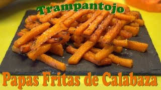 Papas Fritas de Calabaza Trampantojo  Las Recetas del Hortelano [upl. by Ithsav]