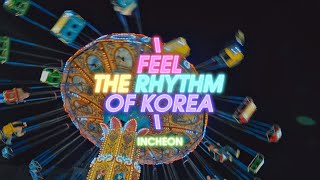 Feel the Rhythm of Korea – INCHEON [upl. by Assen612]