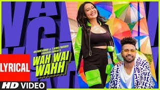 Wah Wai Wahh Lyrical  Neha Kakkar  Sukhe Muzical Doctorz  Jaani  Bhushan Kumar  New Song 2019 [upl. by Brigitte959]