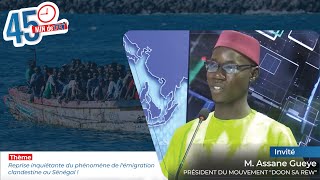 45 Min de TDi  Reprise inquiétante du phénomène de lémigration clandestine avec Assane Gueye [upl. by Saks]