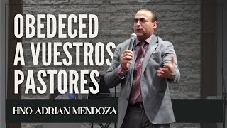 Obedeced a Vuestros Pastores  Hno Adrian Mendoza [upl. by Assel]