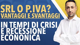 SRL O DITTA INDIVIDUALE forfettarioin tempi di Crisi Economica e Recessione Vantaggi e svantaggi [upl. by Nnaarual]