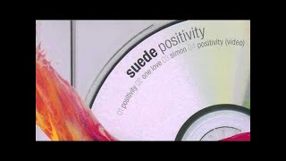 Suede  Positivity Audio Only [upl. by Ursala]