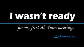 quotI wasn’t ready for my first AlAnon meeting…quot from AlAnon Family Groups [upl. by Wernsman]