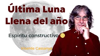 Última Luna Llena del año Sentimientos y razones para terminar bien el año [upl. by Etnaled]