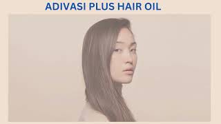 ADIVASI PLUS HAIR OIL [upl. by Ingraham]