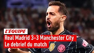 Real Madrid 33 Manchester City  Le débrief d’un match complètement fou [upl. by Funch693]