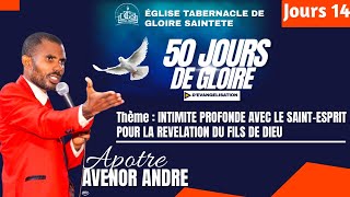 14EME SOIREE  50 JOURS DE GLOIRE  SAISON DE GLOIRE AVEC APOTRE AVENOR ANDRÉ  ETGS HINCHE [upl. by Brittne911]