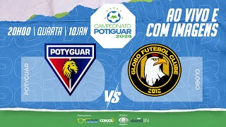 🔴 AO VIVO POTYGUAR CN X GLOBO  POTIGUAR  2024 [upl. by Sarge]