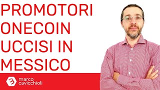 Due promotori di Onecoin uccisi in Messico [upl. by Emia886]