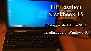 Riparazioni HP Pavilion Sleekbook 15  Sostituzione HDD con SSD installazione pulita di Win 10 [upl. by Samaria705]