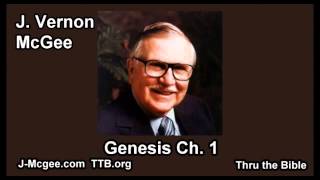 01 Genesis 01  J Vernon Mcgee  Thru the Bible [upl. by Ahsitil282]