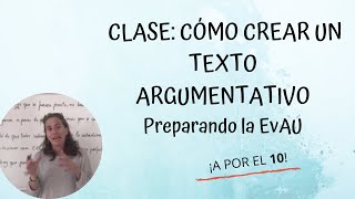 CLASE ARGUMENTACIÓN Cómo crear un texto argumentativo en EvAU QuédateEnCasa [upl. by Adnawuj835]