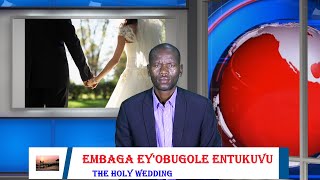 EMBAGA EYOBUGOLE ENTUKUVU THE HOLY WEDDING [upl. by Cilo]