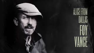 Foy Vance  Alice From Dallas Official Audio [upl. by Kenlay]