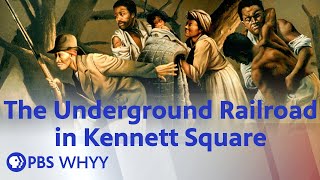 The Underground Railroad in Kennett Square  Movers amp Makers 2022 [upl. by Ainahtan]