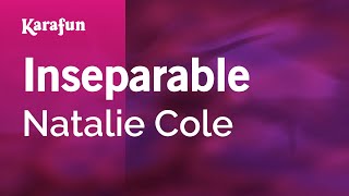 Inseparable  Natalie Cole  Karaoke Version  KaraFun [upl. by Arait]