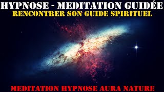 Rencontrer Son Guide Spirituel  Hypnose Méditation Spiritualité [upl. by Mir]