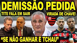 TITE JÁ FALA EM SAIR DO FLAMENGO TORCEDOR PEDE DEMISSÃO DO TREINADOR MENGÃO PRECISA VIRAR O JOGO [upl. by Adnahcal]