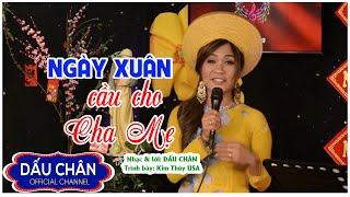 Ngày xuân cầu cho Cha Mẹ l Sáng tác Dấu Chân l Thể hiện Kim Thúy l Nhạc Thánh Ca l [upl. by Nnorahs]