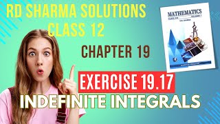 RD Sharma Solutions Class 12 Maths Chapter 19 Indefinite Integrals Ex 1917 Part 1 [upl. by Sualkin]