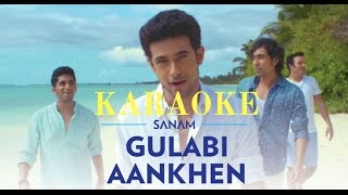 Gulabi Aankhen  Sanam  karaoke  karaoke with lyrics  clean [upl. by Nede]