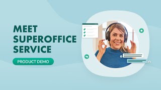 Meet SuperOffice Service  CRM software for exceptional customer service [upl. by Llenyar]