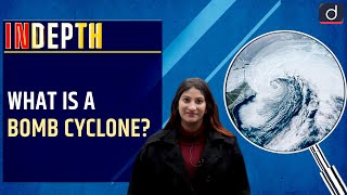 What is a Bomb Cyclone  In depth  Drishti IAS English [upl. by Eenahs]