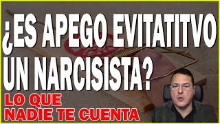 ¿ES APEGO EVITATIVO UN NARCISISTA ➡️ LO QUE NADIE TE CUENTA  Dr Iñaki Piñuel [upl. by Aliak931]