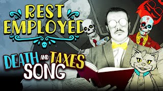 REST EMPLOYED  Death and Taxes Song [upl. by Novaj945]