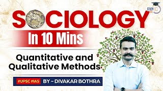 Sociology in 10 minutes  New Series  Ep14 Quantitative and Qualitative Methods  StudyIQ IAS [upl. by Ennoirb39]