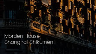 Shanghai Shikumen：Change and Constancy [upl. by Dickson]