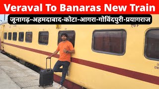 Veraval Banaras New Train  Veraval Somnath to Kashi Vishwanath Direct Train Inauguration Journey [upl. by Madel]