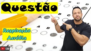 Questão sobre Respiração Aeróbia  Etapas  Metabolismo Energético ou Bioenergética [upl. by Lashonde]