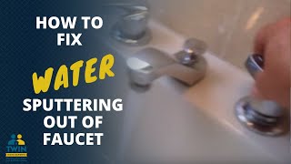 How To Fix Water Sputtering Out Of Your Faucets [upl. by Stirling]