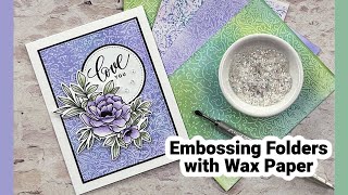 Embossing Folders with Wax Paper [upl. by Ecylla556]