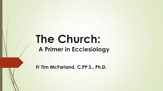 Session 18 Ecclesiology Part 1 [upl. by Nillad]