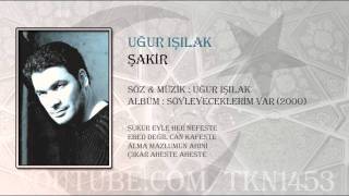 UĞUR IŞILAK  ŞAKİR [upl. by Palmira]