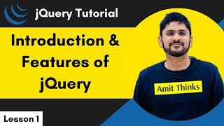 Lesson1 jQuery Introduction amp Features  jQuery Tutorial for Beginners  2024  Amit Thinks [upl. by Anikas131]