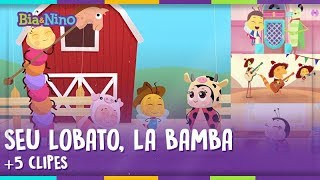 SEU LOBATO LA BAMBA  5 CLIPES INFANTIS  BiaampNino [upl. by Ikeda471]